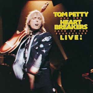 Tom Petty & Heartbreakers - Pack Up The Plantation - Live